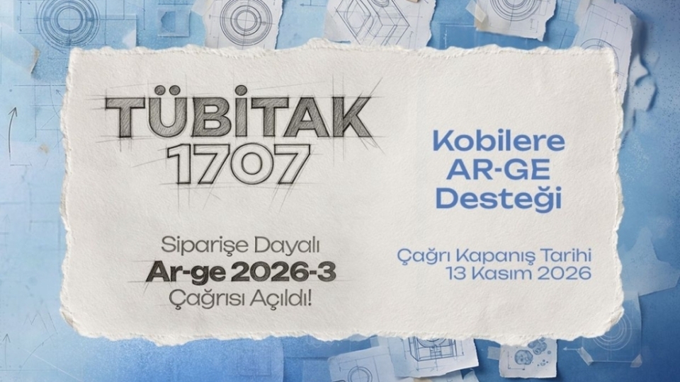 1707 Sipariş Ar-Ge 2026 Yılı 3. Çağrısı Açıldı